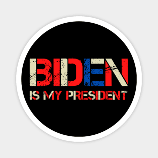 Biden is My President! Biden Harris, Biden President Retro Magnet